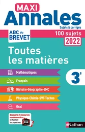 Maxi-Annales ABC du Brevet 2022 - Toutes les matières 3e : Maths - Français - Histoire-Géographie EMC (Enseignement Moral et Civique) - Physique-Chimie - SVT - Technologie - Oral - Sujets et corrigés