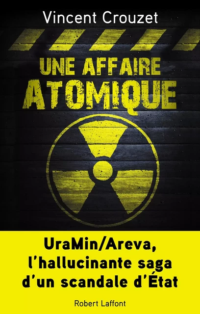 Une affaire atomique - Vincent Crouzet - Groupe Robert Laffont