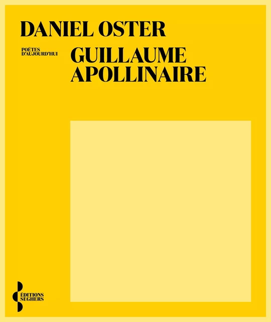 Guillaume Apollinaire - Daniel Oster - Groupe Robert Laffont