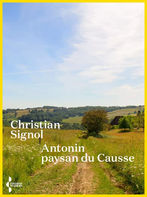 Antonin, paysan du causse - Christian Signol - Groupe Robert Laffont