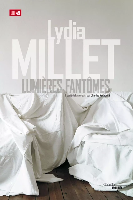 Lumières fantômes - Lydia MILLET - Cherche Midi