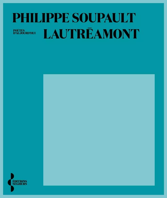 Lautréamont - Philippe Soupault - Groupe Robert Laffont