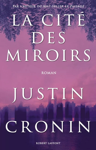 La Cité des miroirs - Justin Cronin - Groupe Robert Laffont