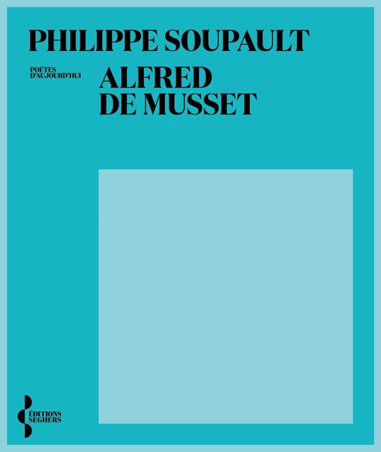 Alfred de Musset - Philippe Soupault - Groupe Robert Laffont