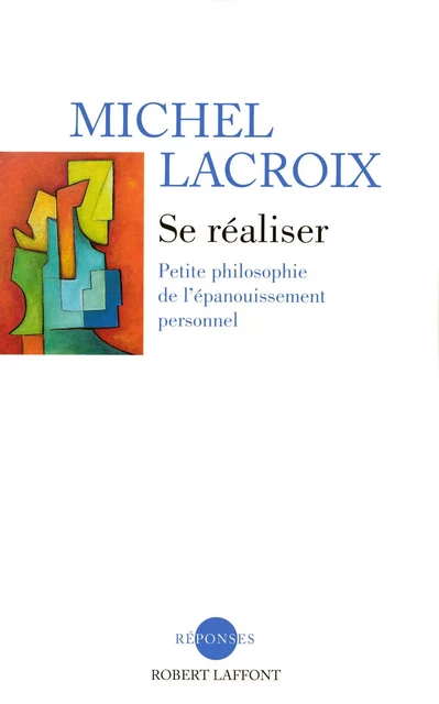 Se réaliser - Michel Lacroix - Groupe Robert Laffont