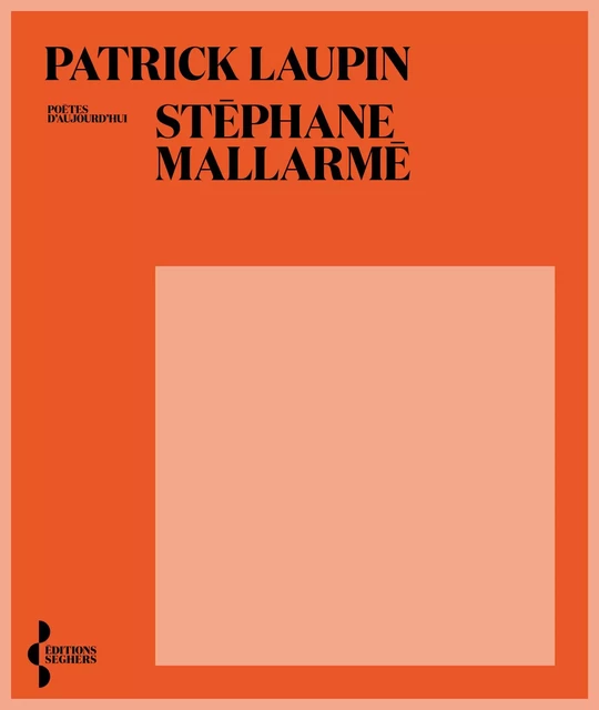 Stéphane Mallarmé - Patrick Laupin - Groupe Robert Laffont