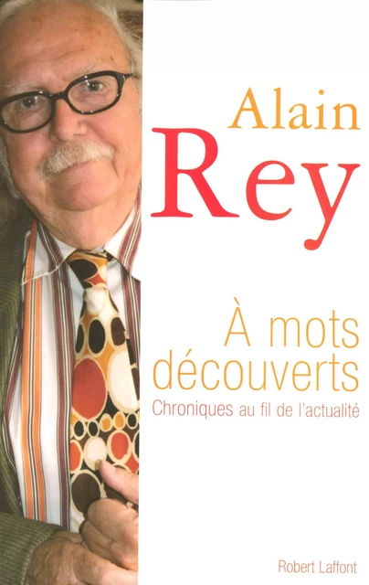 A mots découverts - Alain Rey - Groupe Robert Laffont