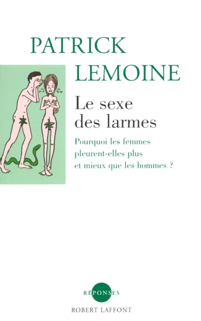 Le sexe des larmes - Patrick Lemoine - Groupe Robert Laffont