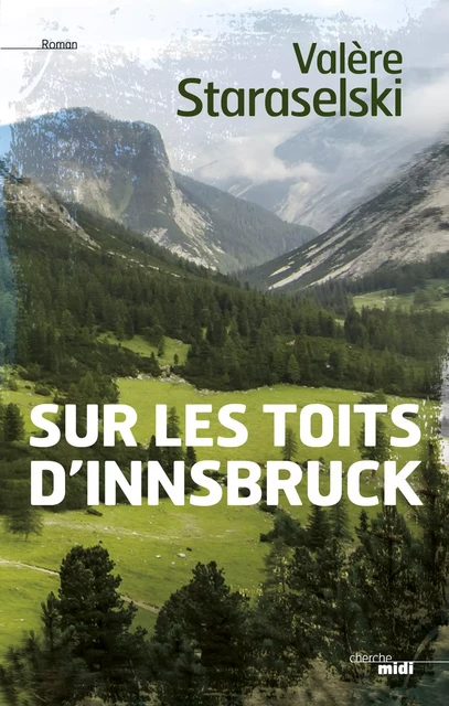 Sur les toits d'Innsbruck - Valère Staraselski - Cherche Midi