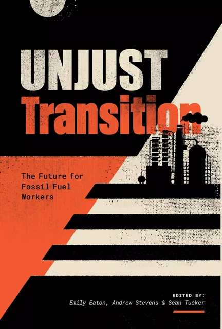 Unjust Transition - Emily Eaton - Fernwood Publishing