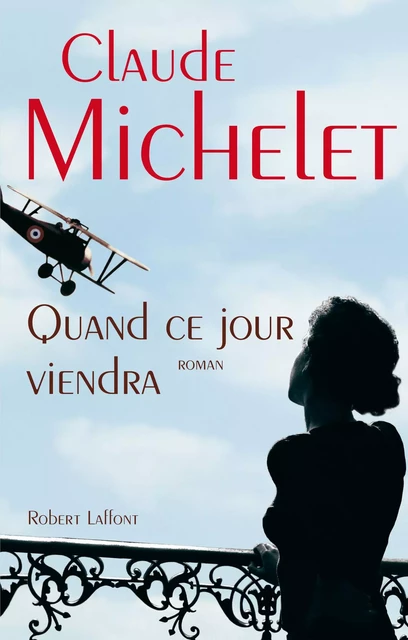 Quand ce jour viendra - Claude Michelet - Groupe Robert Laffont