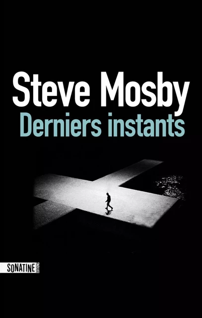 Derniers Instants - Steve Mosby - Sonatine