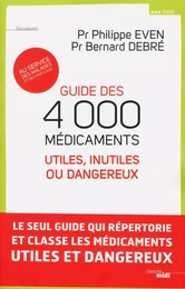 Guide des 4000 médicaments utiles, inutiles ou dangereux