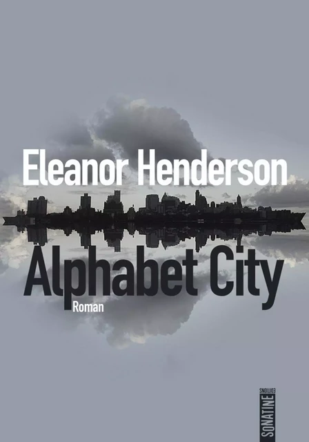 Alphabet City - Eleanor Henderson - Sonatine