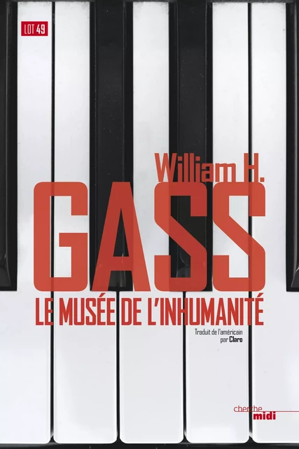 Le Musée de l'inhumanité - William H. Gass - Cherche Midi