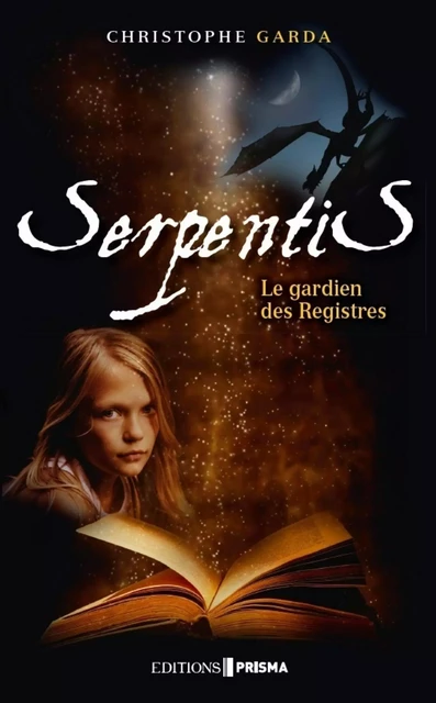 Serpentis Le gardien des registres - Christophe Garda - Editions Prisma