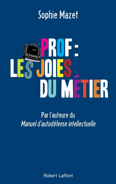 Prof : les joies du métier - Sophie MAZET - Groupe Robert Laffont