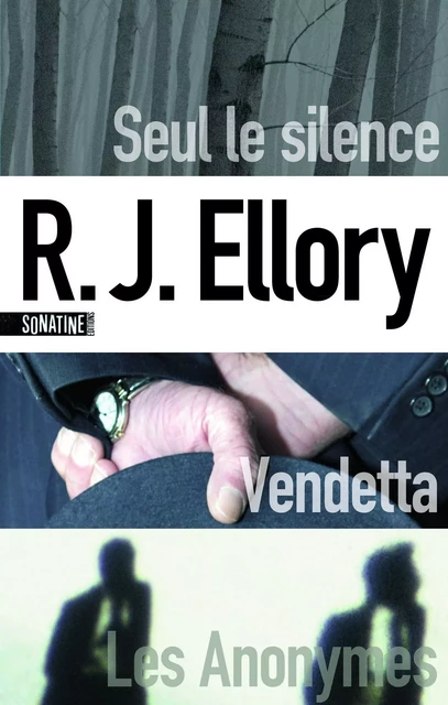 Seul le silence - Vendetta - Les Anonymes - R.J. Ellory - Sonatine