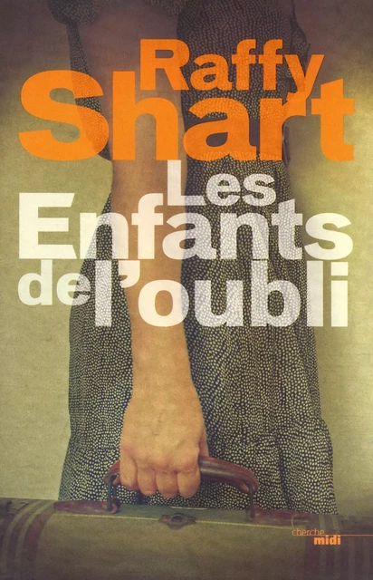 Les enfants de l'oubli - Raffy Shart - Cherche Midi