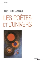 Les Poètes et l'univers (nouvelle édition)