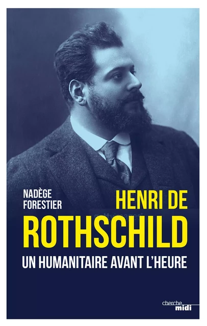 Henri de Rothschild - Nadège Forestier - Cherche Midi