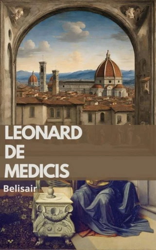 Léonard de Médicis -  Belisair - Librinova