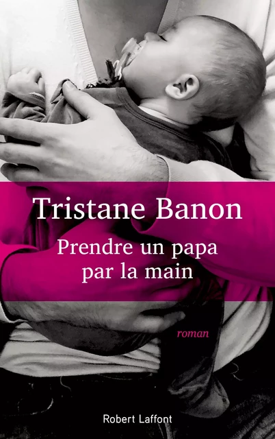 Prendre un papa par la main - Tristane Banon - Groupe Robert Laffont