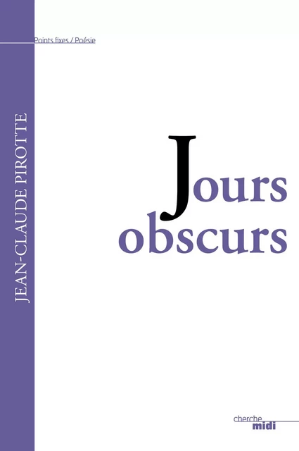 Jours obscurs - Jean-Claude Pirotte - Cherche Midi