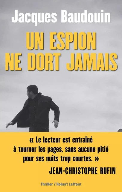 Un Espion ne dort jamais - Jacques Baudouin - Groupe Robert Laffont