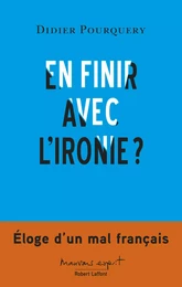 En finir avec l'ironie ?