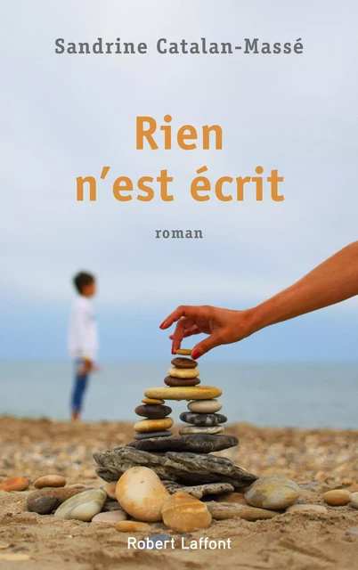 Rien n'est écrit - Sandrine Catalan-Massé - Groupe Robert Laffont