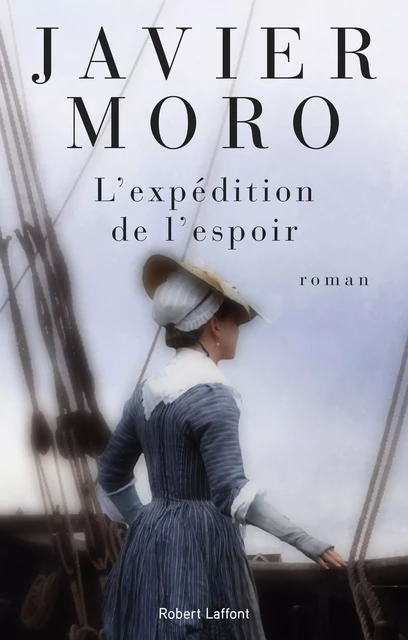 L'Expédition de l'espoir - Javier Moro - Groupe Robert Laffont