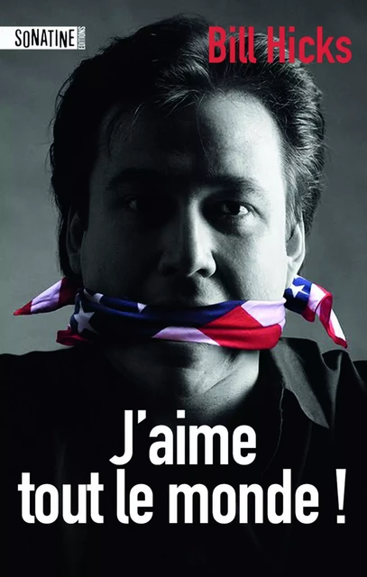 J'aime tout le monde - Bill Hicks - Sonatine