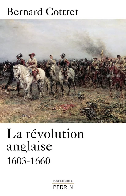 La Révolution anglaise - Bernard Cottret - Place des éditeurs