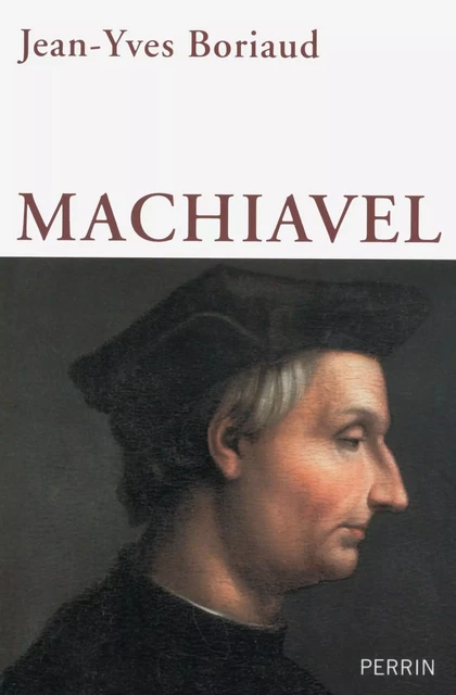 Machiavel - Jean-Yves Boriaud - Place des éditeurs