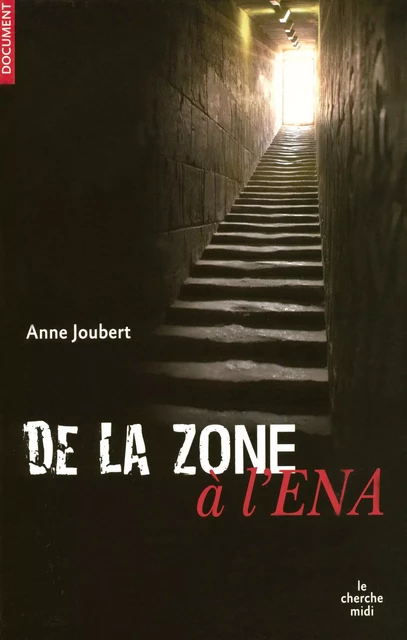 De la Zone à l'ENA - Anne Joubert - Cherche Midi