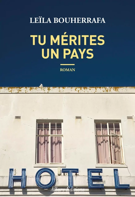 Tu mérites un pays - Leila Bouherrafa - Allary éditions