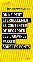 On ne peut éternellement se contenter de regarder passer les cadavres sous les ponts