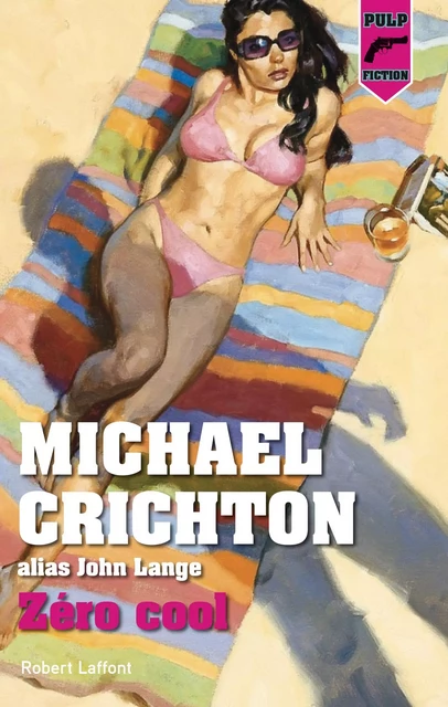 Zéro cool - Édition française - Michael Crichton - Groupe Robert Laffont