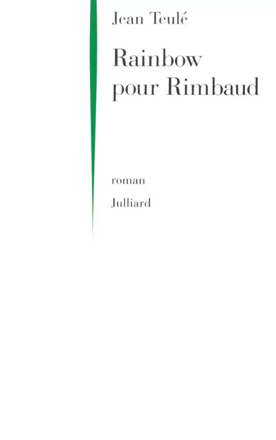 Rainbow pour Rimbaud - Jean TEULÉ - Groupe Robert Laffont