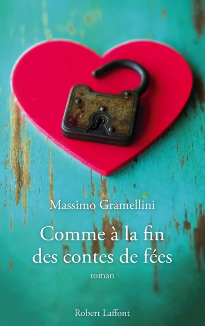 Comme à la fin des contes de fées - Massimo Gramellini - Groupe Robert Laffont