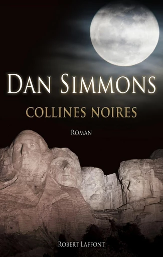 Collines noires - Dan Simmons - Groupe Robert Laffont