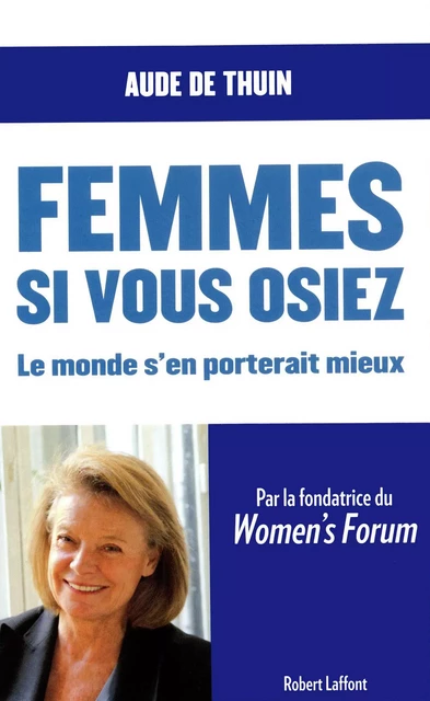 Femmes, si vous osiez - Aude de Thuin - Groupe Robert Laffont