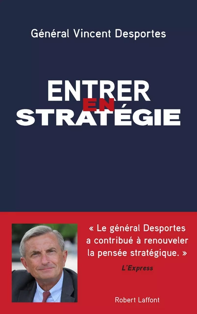 Entrer en stratégie - Vincent Desportes - Groupe Robert Laffont