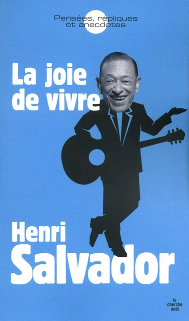 La joie de vivre - Henri Salvador, Catherine Salvador - Cherche Midi