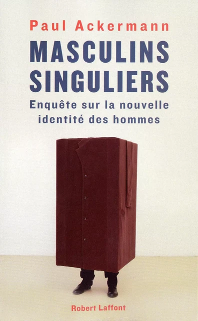 Masculins singuliers - Paul Ackermann - Groupe Robert Laffont