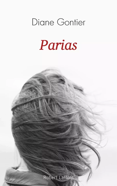 Parias - Diane Gontier - Groupe Robert Laffont