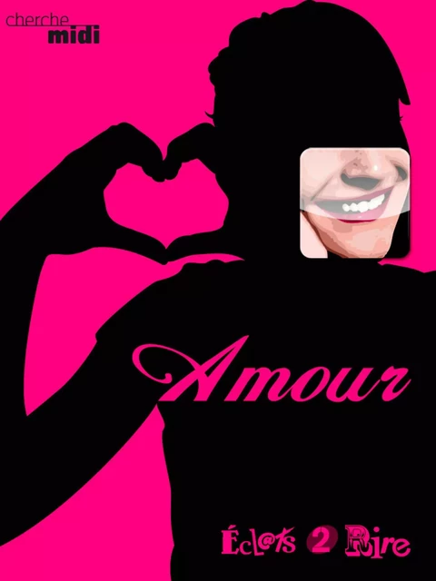 Amour, éclats 2 rire -  Collectif - Cherche Midi