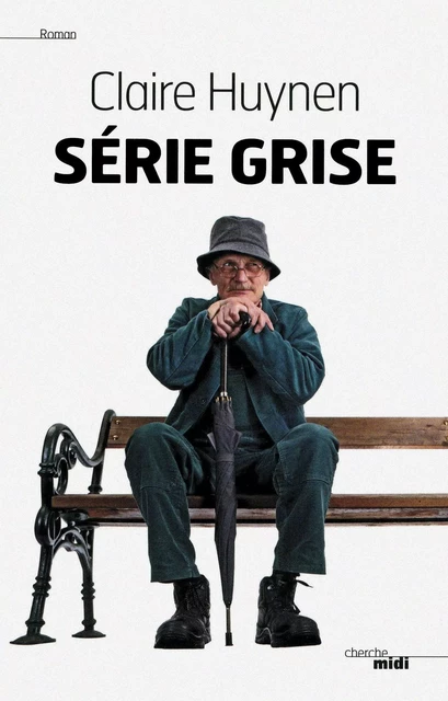 Série grise - Claire Huynen - Cherche Midi