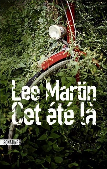 Cet été là - Lee Martin - Sonatine